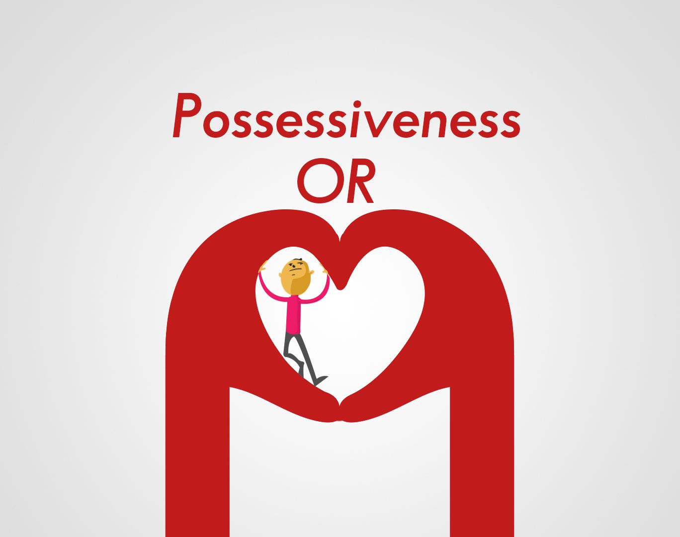 Possessiveness – A Poison Of The Mind