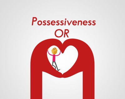  Possessiveness – A Poison Of The Mind
